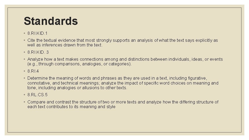 Standards ◦ 8. RI. KID. 1 ◦ Cite the textual evidence that most strongly