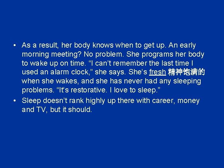  • As a result, her body knows when to get up. An early