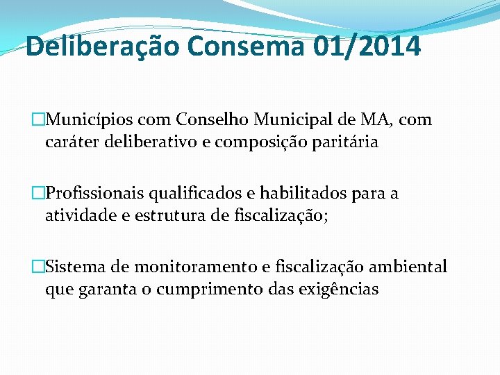 Deliberação Consema 01/2014 �Municípios com Conselho Municipal de MA, com caráter deliberativo e composição