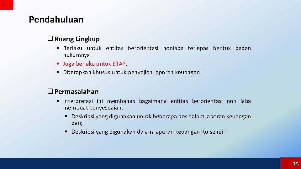 3 5 Pendahuluan q. Ruang Lingkup § Berlaku untuk entitas berorientasi nonlaba terlepas bentuk