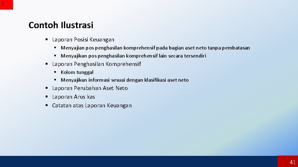 4 1 Contoh Ilustrasi § Laporan Posisi Keuangan § Menyajian pos penghasilan komprehensif pada
