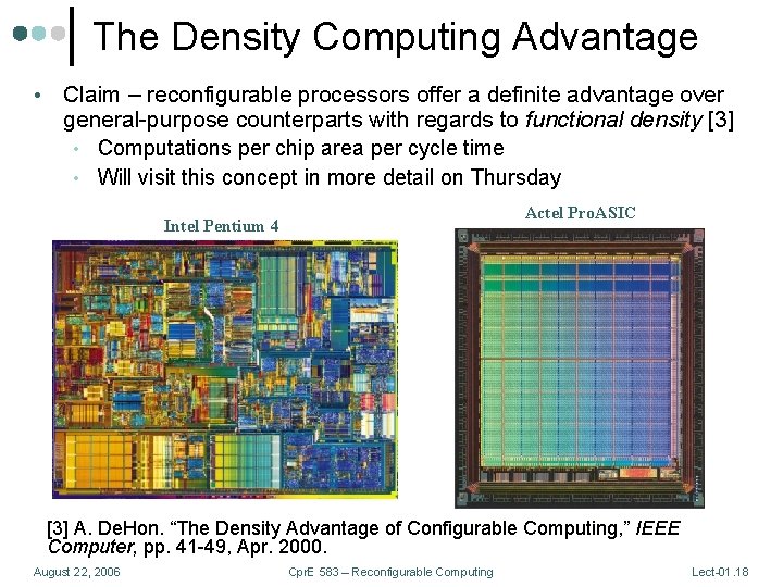 The Density Computing Advantage • Claim – reconfigurable processors offer a definite advantage over