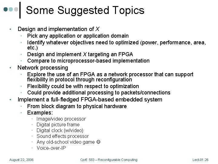 Some Suggested Topics • Design and implementation of X • Pick any application or