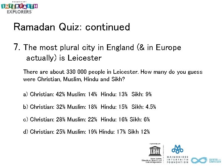 Ramadan Quiz: continued 7. The most plural city in England (& in Europe actually)