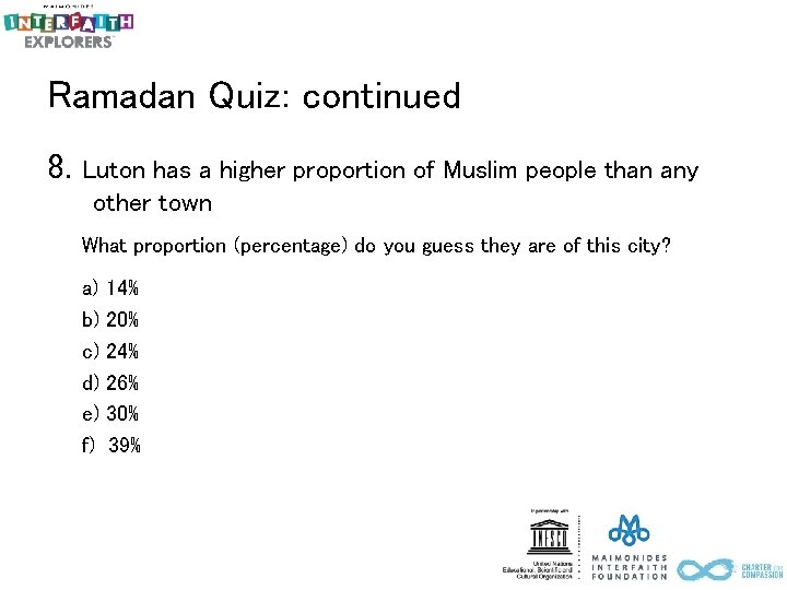 Ramadan Quiz: continued 8. Luton has a higher proportion of Muslim people than any