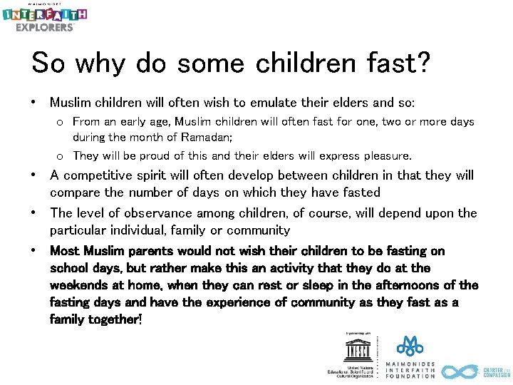 So why do some children fast? • Muslim children will often wish to emulate