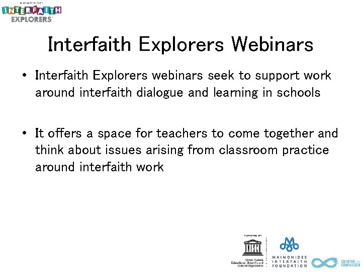 Interfaith Explorers Webinars • Interfaith Explorers webinars seek to support work around interfaith dialogue