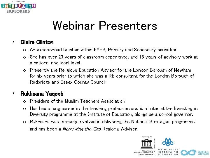 Webinar Presenters • Claire Clinton o An experienced teacher within EYFS, Primary and Secondary