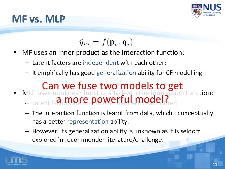 MF vs. MLP • MF uses an inner product as the interaction function: –