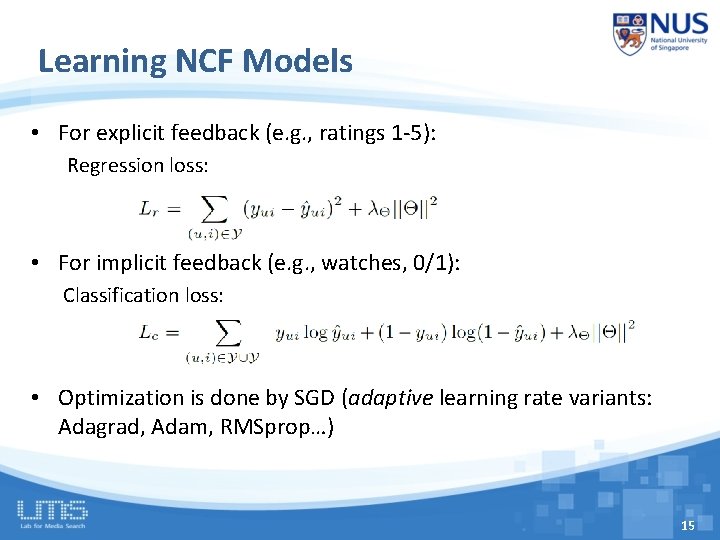 Learning NCF Models • For explicit feedback (e. g. , ratings 1 -5): Regression