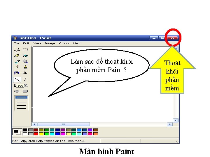 Làm sao để thoát khỏi phần mềm Paint ? Màn hình Paint Thoát khỏi