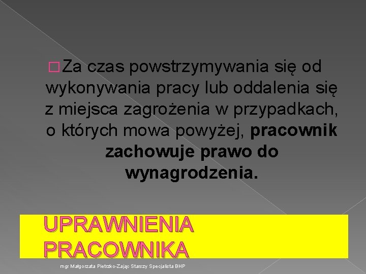 � Za czas powstrzymywania się od wykonywania pracy lub oddalenia się z miejsca zagrożenia