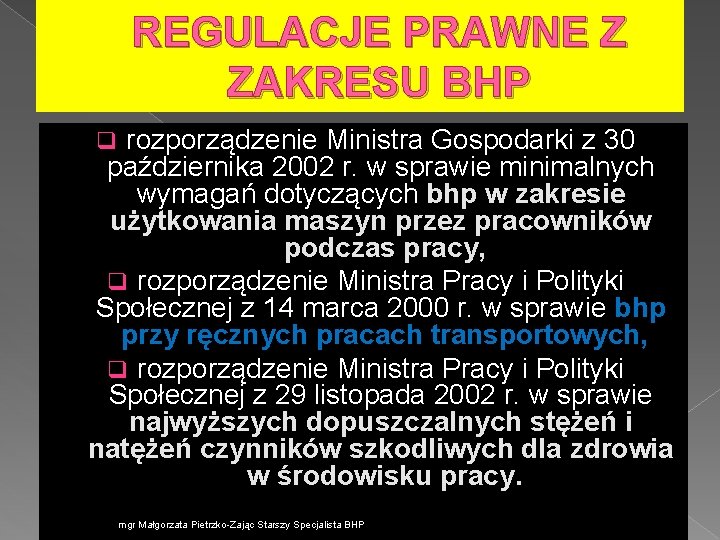 REGULACJE PRAWNE Z ZAKRESU BHP rozporządzenie Ministra Gospodarki z 30 października 2002 r. w