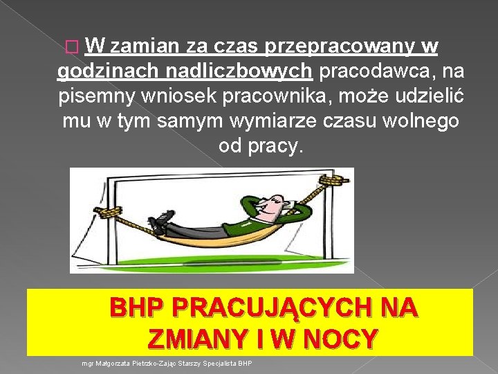 � W zamian za czas przepracowany w godzinach nadliczbowych pracodawca, na pisemny wniosek pracownika,