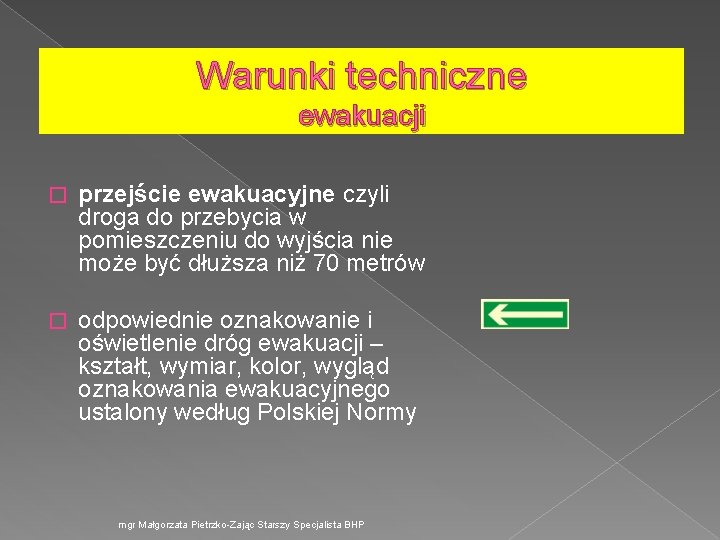 Warunki techniczne ewakuacji � przejście ewakuacyjne czyli droga do przebycia w pomieszczeniu do wyjścia