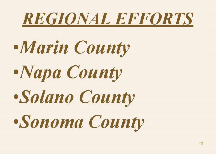 REGIONAL EFFORTS • Marin County • Napa County • Solano County • Sonoma County