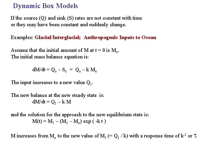 Dynamic Box Models If the source (Q) and sink (S) rates are not constant