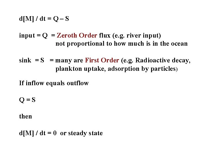d[M] / dt = Q – S input = Q = Zeroth Order flux