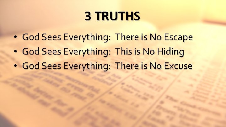 3 TRUTHS • God Sees Everything: There is No Escape • God Sees Everything: