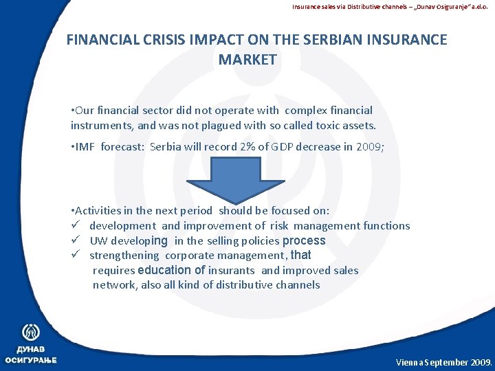 Insurance sales via Distributive channels – „Dunav Osiguranje“ a. d. o. FINANCIAL CRISIS IMPACT
