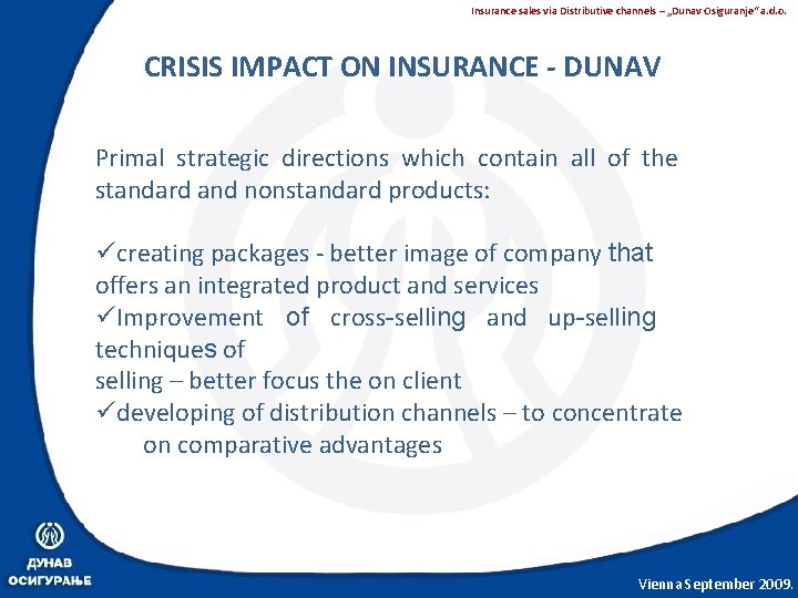 Insurance sales via Distributive channels – „Dunav Osiguranje“ a. d. o. CRISIS IMPACT ON