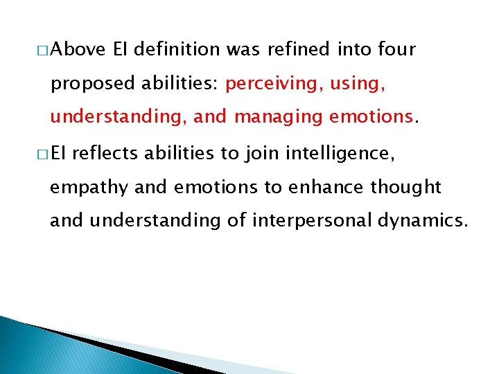 � Above EI definition was refined into four proposed abilities: perceiving, using, understanding, and