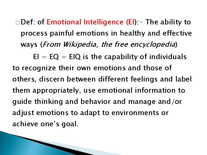 � Def: of Emotional Intelligence (EI): - The ability to process painful emotions in