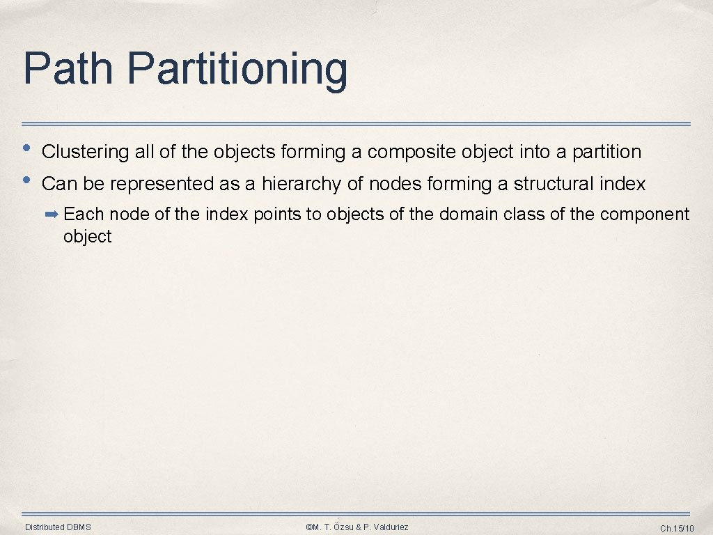 Path Partitioning • • Clustering all of the objects forming a composite object into