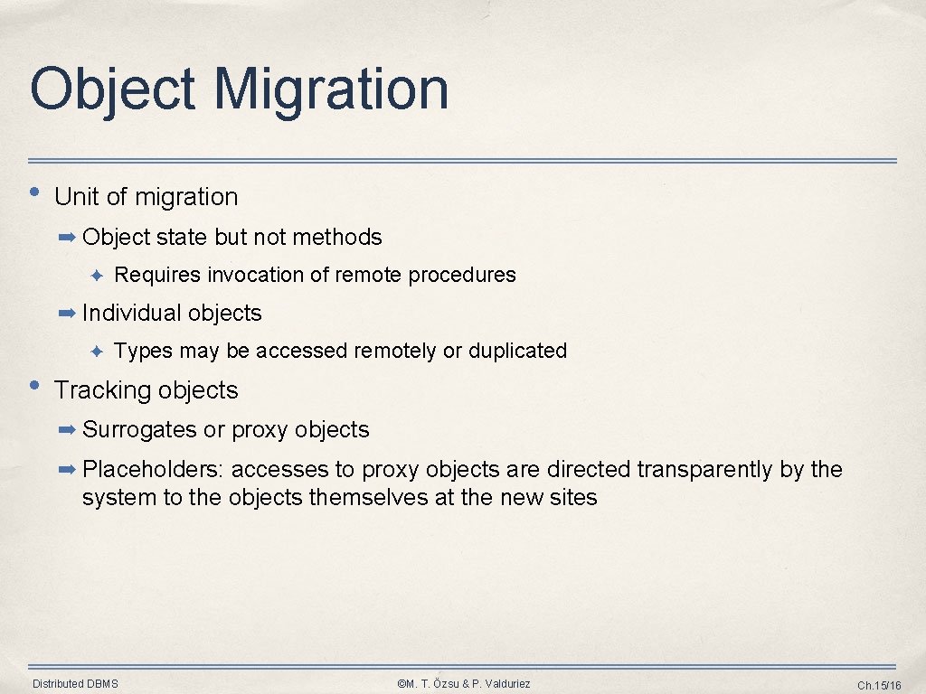 Object Migration • Unit of migration ➡ Object state but not methods ✦ Requires