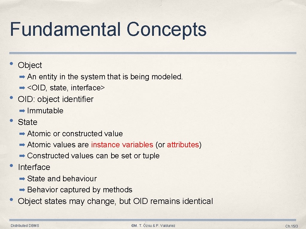 Fundamental Concepts • Object ➡ An entity in the system that is being modeled.