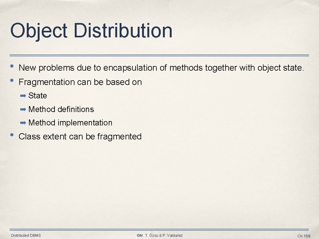 Object Distribution • • New problems due to encapsulation of methods together with object