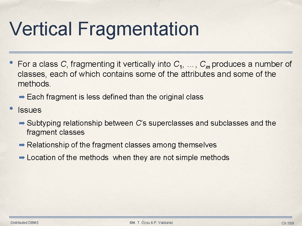 Vertical Fragmentation • For a class C, fragmenting it vertically into C 1, …,