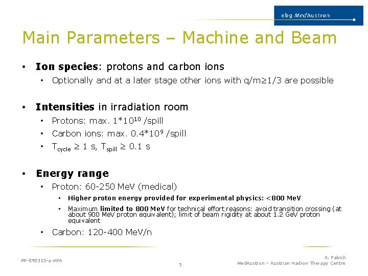 Main Parameters – Machine and Beam • Ion species: protons and carbon ions •