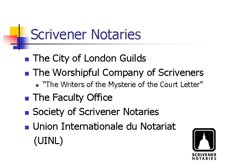 Scrivener Notaries The City of London Guilds The Worshipful Company of Scriveners “The Writers