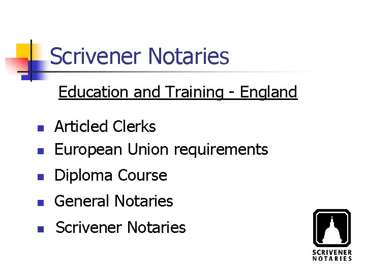 Scrivener Notaries Education and Training - England Articled Clerks European Union requirements Diploma Course