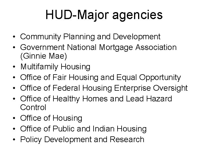 HUD-Major agencies • Community Planning and Development • Government National Mortgage Association (Ginnie Mae)