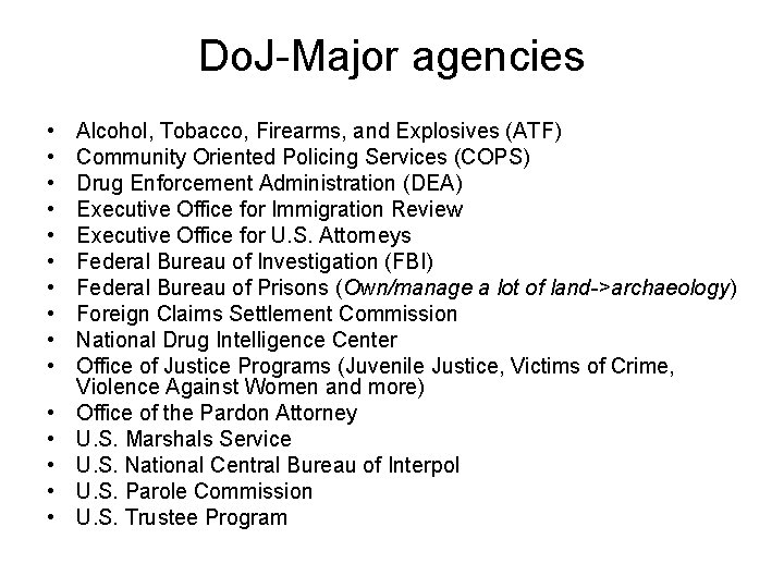 Do. J-Major agencies • • • • Alcohol, Tobacco, Firearms, and Explosives (ATF) Community