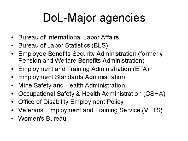 Do. L-Major agencies • Bureau of International Labor Affairs • Bureau of Labor Statistics