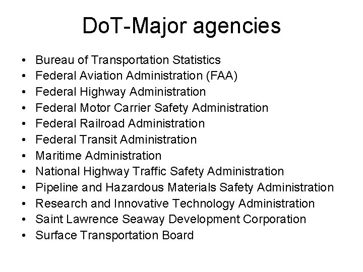 Do. T-Major agencies • • • Bureau of Transportation Statistics Federal Aviation Administration (FAA)