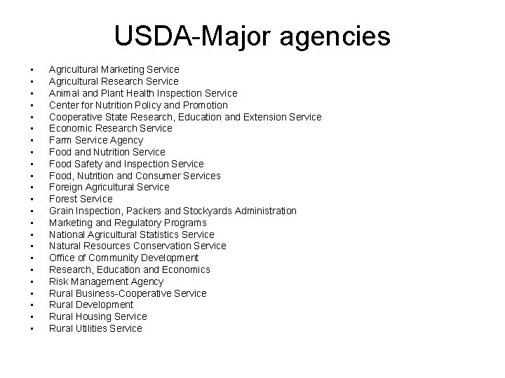 USDA-Major agencies • • • • • • Agricultural Marketing Service Agricultural Research Service