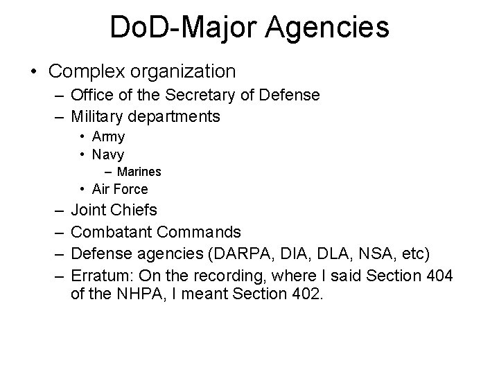 Do. D-Major Agencies • Complex organization – Office of the Secretary of Defense –