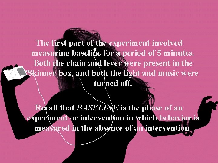 The first part of the experiment involved measuring baseline for a period of 5