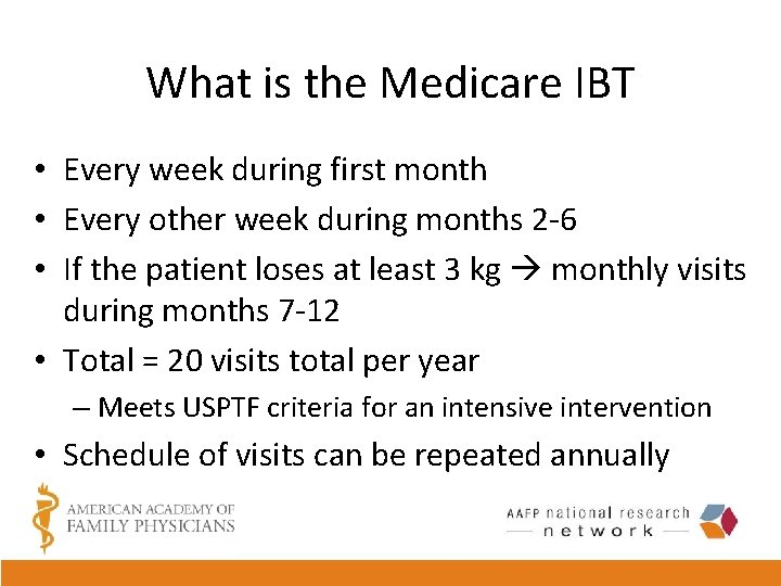 What is the Medicare IBT • Every week during first month • Every other