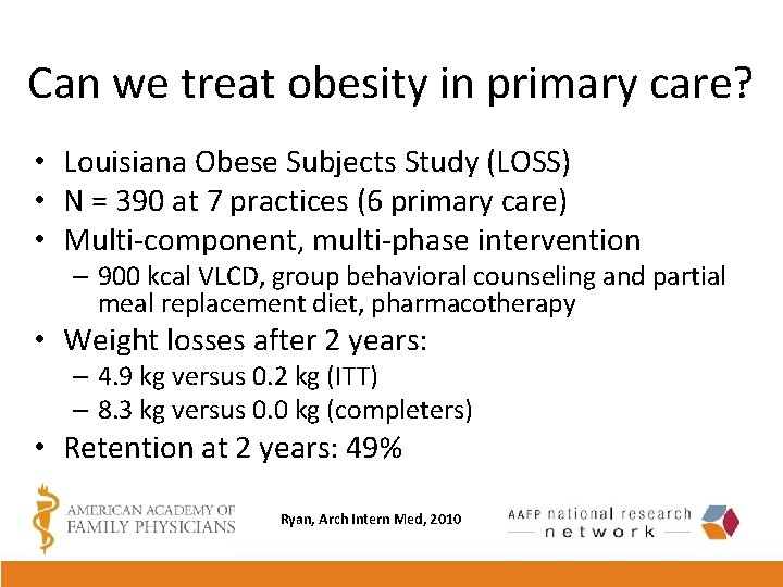 Can we treat obesity in primary care? • Louisiana Obese Subjects Study (LOSS) •