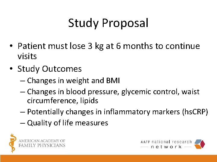 Study Proposal • Patient must lose 3 kg at 6 months to continue visits