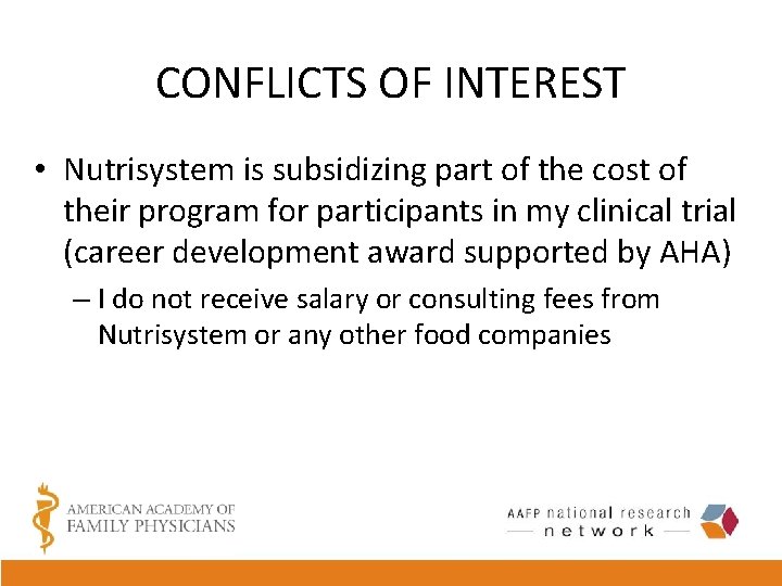 CONFLICTS OF INTEREST • Nutrisystem is subsidizing part of the cost of their program