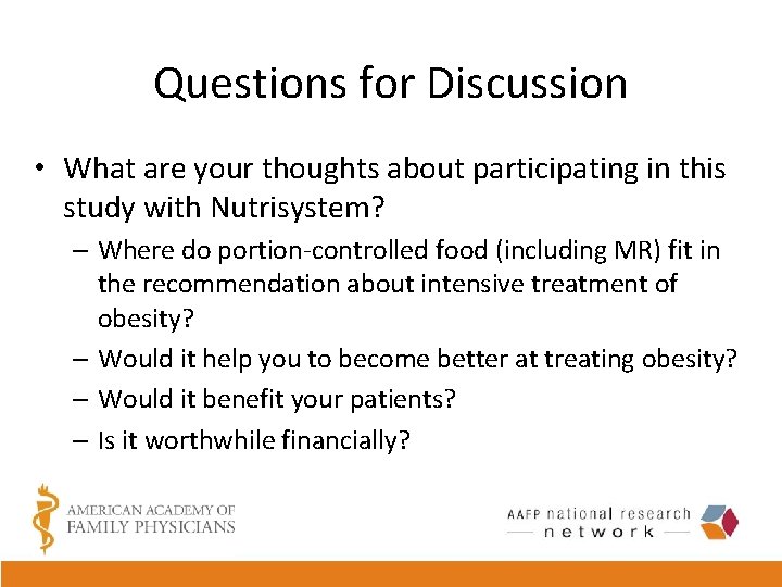 Questions for Discussion • What are your thoughts about participating in this study with