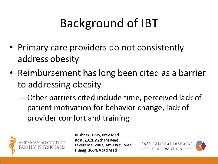 Background of IBT • Primary care providers do not consistently address obesity • Reimbursement