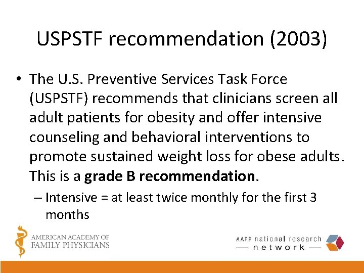 USPSTF recommendation (2003) • The U. S. Preventive Services Task Force (USPSTF) recommends that