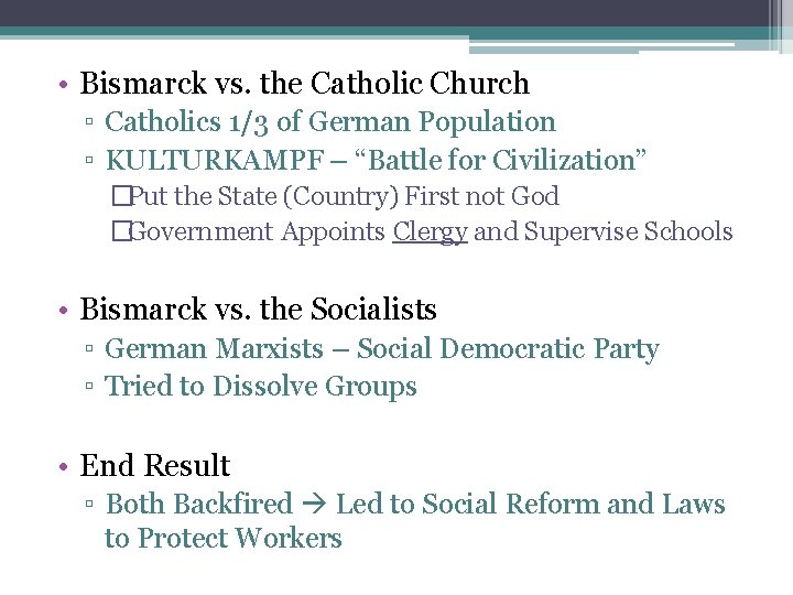  • Bismarck vs. the Catholic Church ▫ Catholics 1/3 of German Population ▫